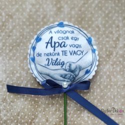 A világnak csak egy apa textil dísz pálcikán